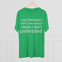 Just Because I Don't Care Word Shirt