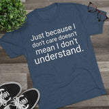 Just Because I Don't Care Word Shirt