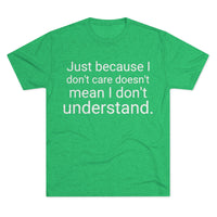 Just Because I Don't Care Word Shirt