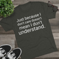 Just Because I Don't Care Word Shirt