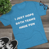 Both Teams Have Fun Word Shirt