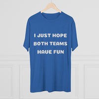 Both Teams Have Fun Word Shirt