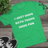 Both Teams Have Fun Word Shirt