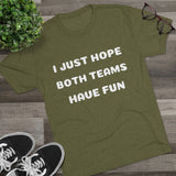 Both Teams Have Fun Word Shirt