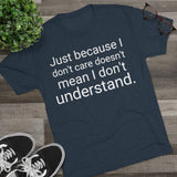 Just Because I Don't Care Word Shirt