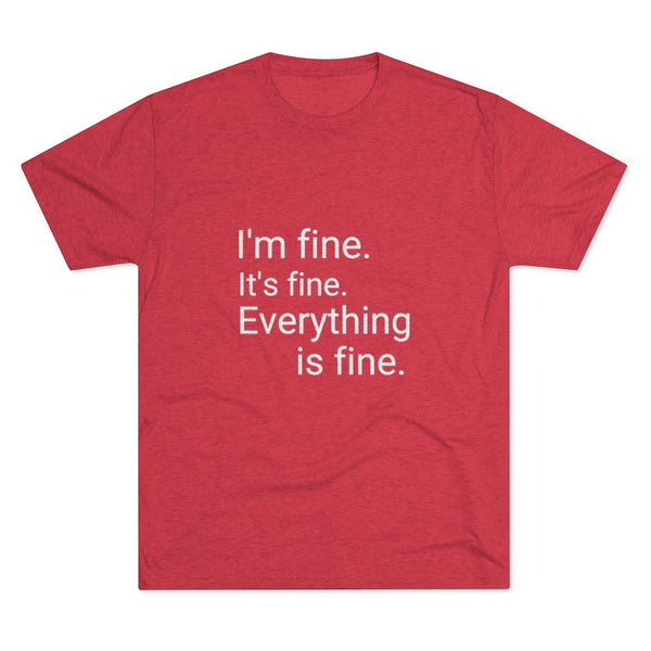 I'm Fine It's Fine Everything is Fine Word Shirt