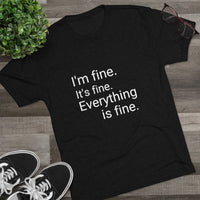 I'm Fine It's Fine Everything is Fine Word Shirt