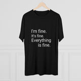 I'm Fine It's Fine Everything is Fine Word Shirt