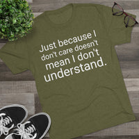 Just Because I Don't Care Word Shirt