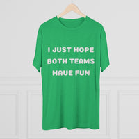 Both Teams Have Fun Word Shirt